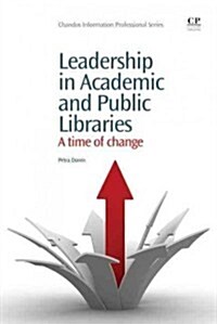 Leadership in Academic and Public Libraries : A Time of Change (Paperback)