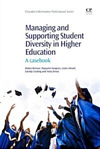 Managing and Supporting Student Diversity in Higher Education : A Casebook (Paperback)