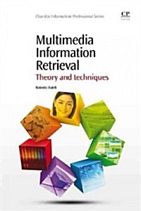 Multimedia Information Retrieval : Theory and Techniques (Paperback)
