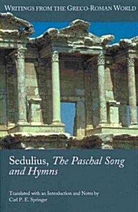 Sedulius, the Paschal Song and Hymns (Paperback)