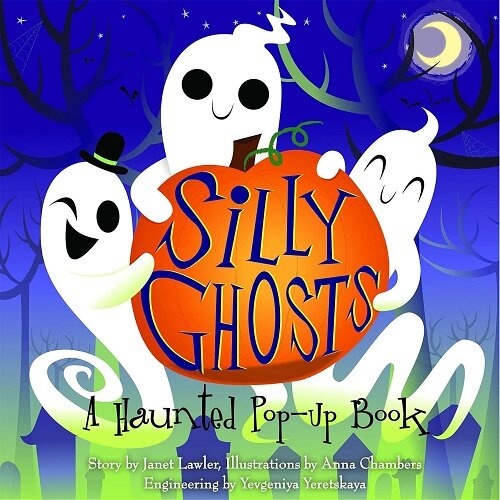 Silly Ghosts: A Haunted Pop-Up Book (Hardcover)