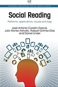Social Reading : Platforms, Applications, Clouds and Tags (Paperback)