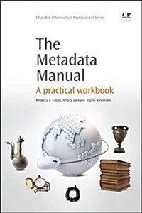 The Metadata Manual : A Practical Workbook (Paperback)