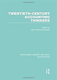 Twentieth Century Accounting Thinkers (RLE Accounting) (Hardcover)