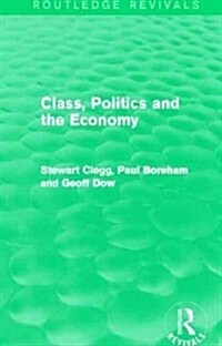 Class, Politics and the Economy (Routledge Revivals) (Hardcover)