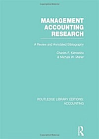 Management Accounting Research (RLE Accounting) : A Review and Annotated Bibliography (Hardcover)