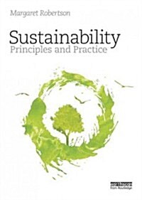 Sustainability : Principles and Practice (Paperback)