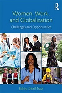 Women, Work, and Globalization : Challenges and Opportunities (Paperback)