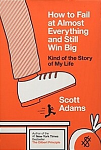 How to Fail at Almost Everything and Still Win Big: Kind of the Story of My Life (Hardcover)