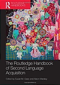 The Routledge Handbook of Second Language Acquisition (Paperback)