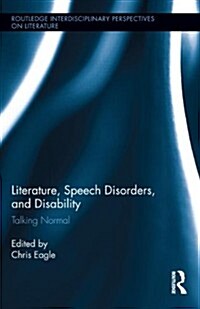 Literature, Speech Disorders, and Disability : Talking Normal (Hardcover)