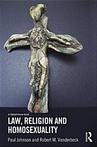 Law, Religion and Homosexuality (Hardcover)