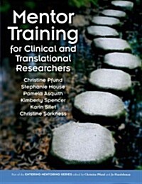 Mentor Training for Clinical and Translational Researchers (Paperback)