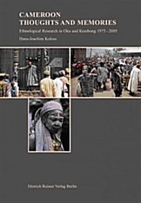 Cameroon - Thoughts and Memories: Ethnological Research in Oku and Kembong. 1975-2005 (Paperback)