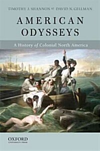 American Odysseys: A History of Colonial North America (Paperback)