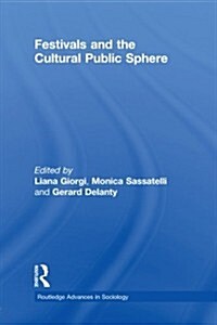 Festivals and the Cultural Public Sphere (Paperback, Reprint)