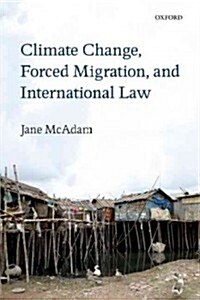Climate Change, Forced Migration, and International Law (Paperback)