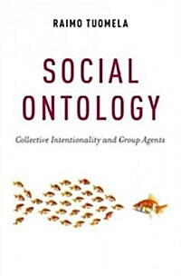 Social Ontology: Collective Intentionality and Group Agents (Hardcover)