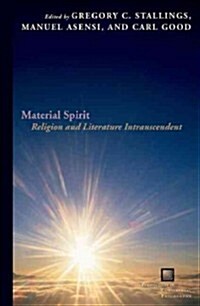 Material Spirit: Religion and Literature Intranscendent (Paperback)