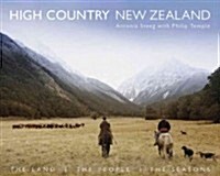 High Country New Zealand: The Land, the People, the Seasons (Hardcover)