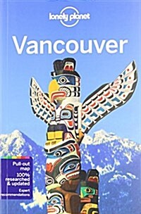 Lonely Planet Vancouver [With Pull-Out Map] (Paperback, 6)