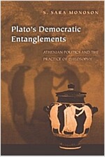 Plato's Democratic Entanglements: Athenian Politics and the Practice of Philosophy (Paperback)