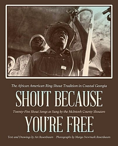 Shout Because Youre Free: The African American Ring Shout Tradition in Coastal Georgia (Paperback)