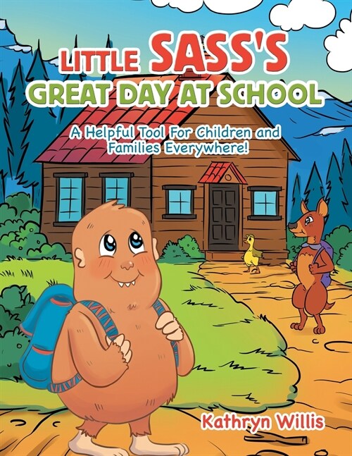 Little Sasss Great Day at School: A Helpful Tool for Children and Families Everywhere! (Paperback)