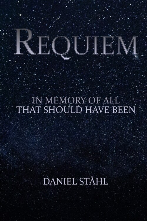 Requiem: In Memory of All That Should Have Been (Paperback)