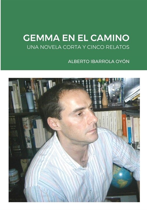 Gemma En El Camino: Una Novela Corta Y Cinco Relatos (Paperback)