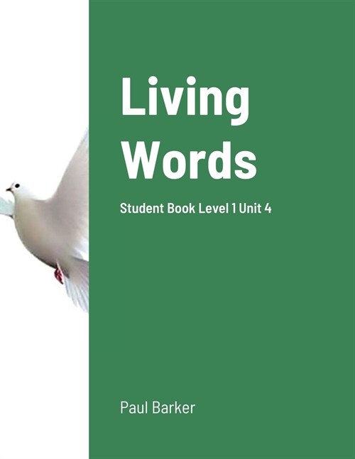 Living Words Student Book Level 1 Unit 4: Student Book Level 1 Unit 4 (Paperback)