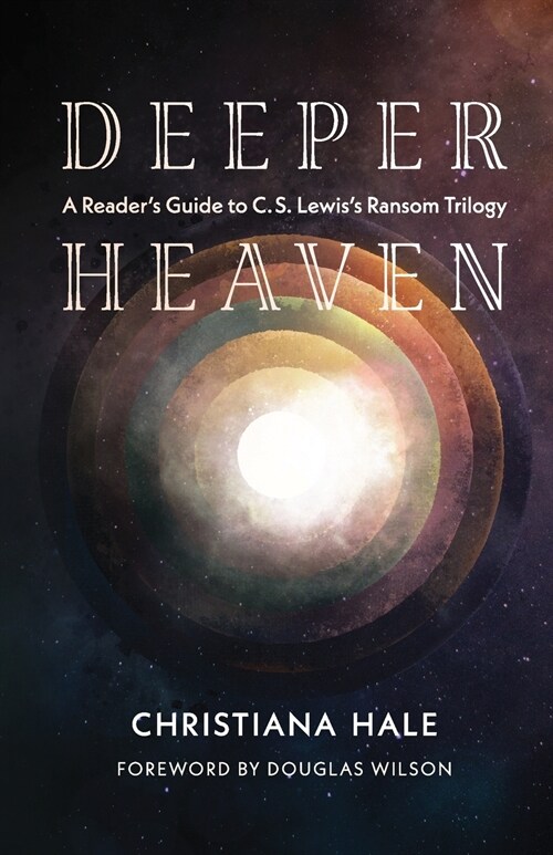 Deeper Heaven: A Readers Guide to C. S. Lewiss Ransom Trilogy (Paperback)