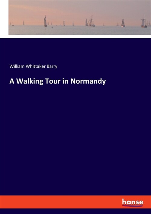 A Walking Tour in Normandy (Paperback)