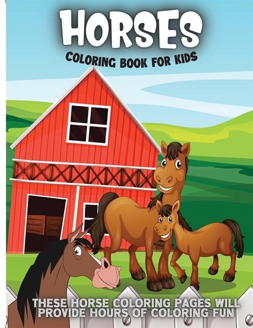Horses Coloring Book For Kids: Horse and Pony Coloring Book for Kids Ages 4-8 (Paperback)