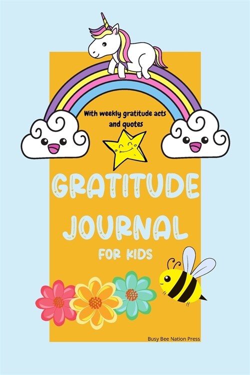 Gratitude Journal for Kids with Weekly Gratitude Acts and Quotes (Paperback)