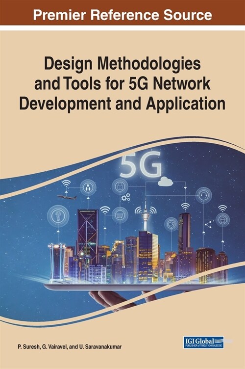 Design Methodologies and Tools for 5G Network Development and Application (Hardcover)