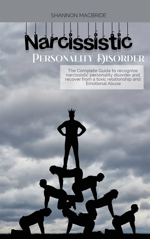 Narcissistic Personality Disorder: The Complete Guide to recognize narcissistic personality disorder and recover from a toxic relationship and Emotion (Hardcover)