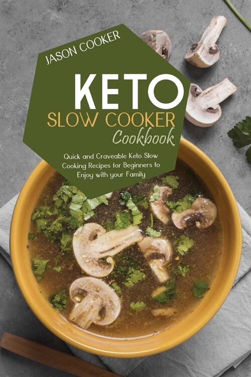 Keto Slow Cooker Cookbook: The Very Best Low Carb Ketogenic Recipes for Your Slow Cooker to Quickly Lose Weight and Burn Fat Effectively (Paperback)