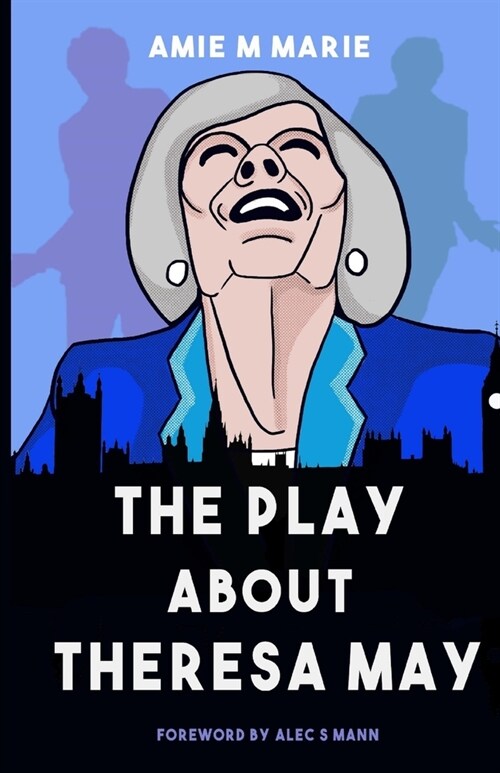 The Play About Theresa May (Paperback)