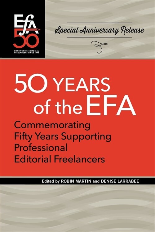 Fiftieth Anniversary of the EFA: Commemorating fifty years supporting professional editorial freelancers (Paperback)
