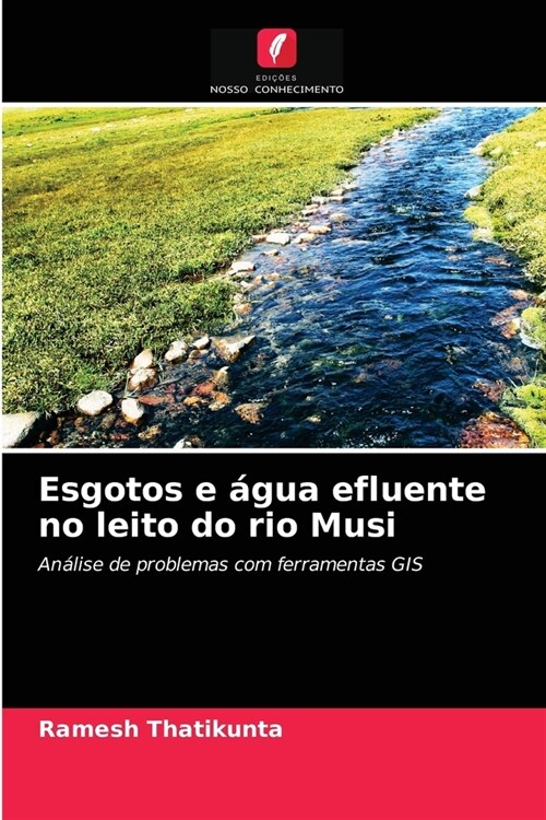 Esgotos e ?ua efluente no leito do rio Musi (Paperback)