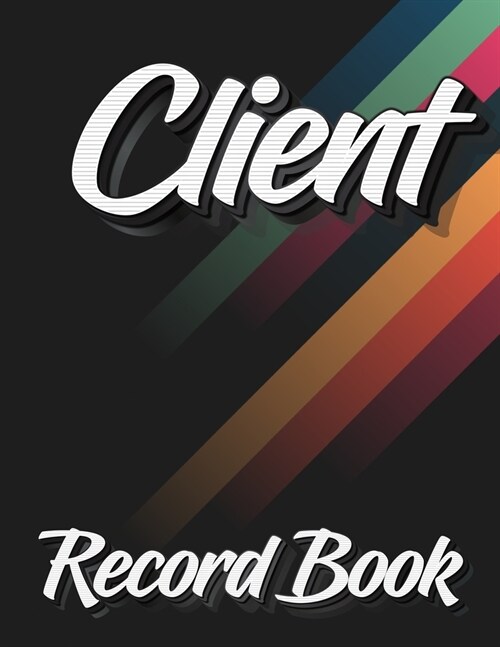 Client Record Book: 120 Customers Full Page, New And Improved Design, Alphabetical Order, Great Gift For All Small Business Owners, Abstra (Paperback)