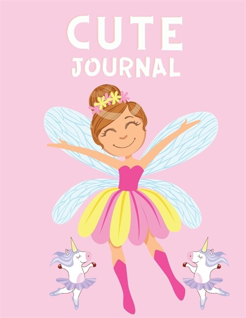 Cute Journal: Unicorn Notebook and Journal for Girls - Draw and Write Journal - Self-Journaling - Girls journal (Paperback)