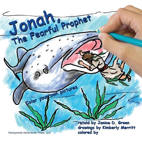 Jonah, the Fearful Prophet: Color your own pictures (Paperback)