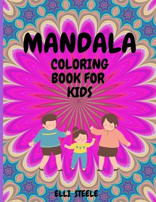 Mandala Coloring Book For Kids: Amazing Big Mandalas to Color for Relaxation, A4 Size, Premium Quality Paper, Beautiful Illustrations, perfect for kid (Paperback)