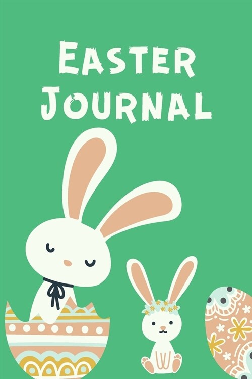 Easter Journal: Diary Journal for Kids - Draw and Write Journal - Easter Theme Journal - Lined Journal - Journal for Kids ( 120 Pages (Paperback)