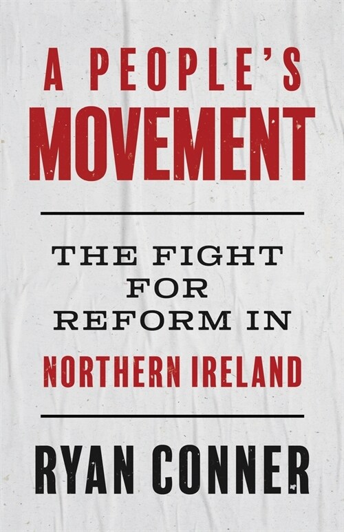 A Peoples Movement: The Fight for Reform in Northern Ireland (Paperback)