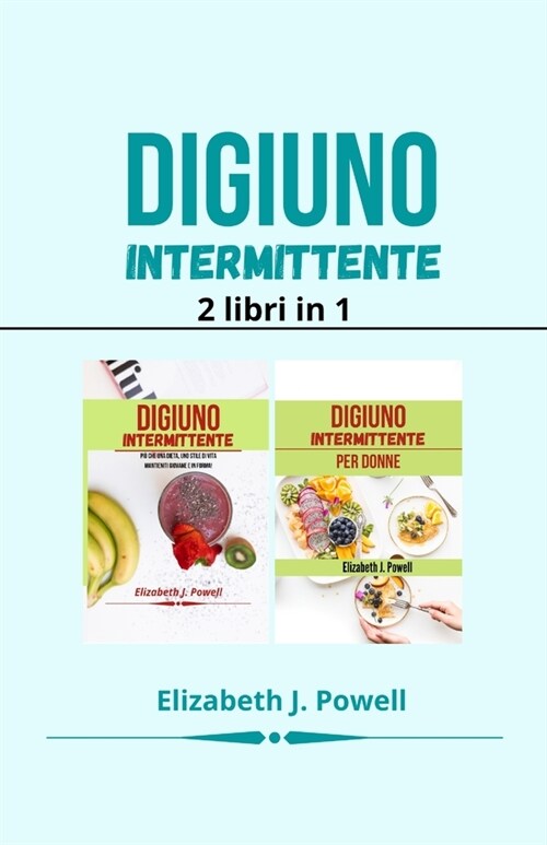 Digiuno Intermittente: 2 libri in 1 (Paperback)