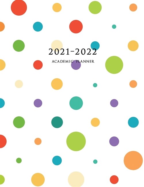 2021-2022 Academic Planner: Large Weekly and Monthly Planner with Inspirational Quotes and Polka Dots (July 2021 - June 2022) (Paperback)