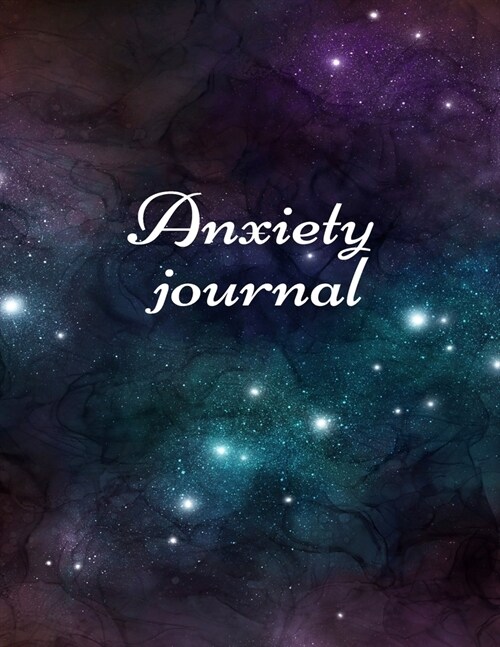 Anxiety journal: Track Your Triggers, Self Care, Daily Schedule & Anxiety Tracker & Planner for Stress Management and Moods. (Paperback)